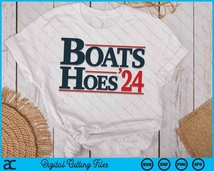 Boats and Hoes 2024 Election Funny SVG PNG Cutting Printable Files