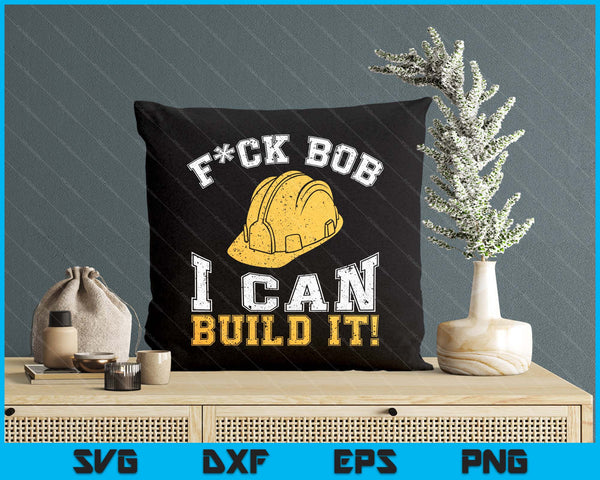 Bob Builder I Funny Construction Worker SVG PNG Digital Printable Files