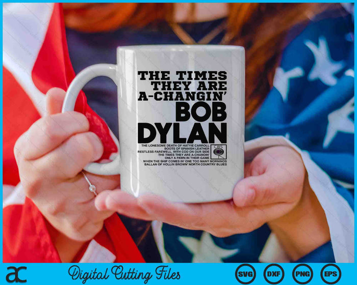 Bob Dylan Official The Times They Are A-Changin SVG PNG Digital Cutting Files