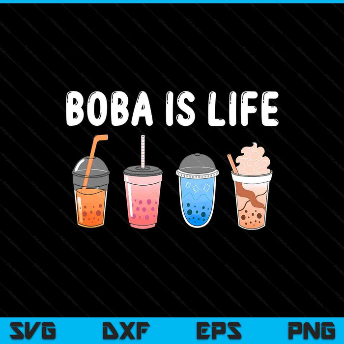 Boba Is Life Funny Kawaii Bubble Milk SVG PNG Digital Printable Files
