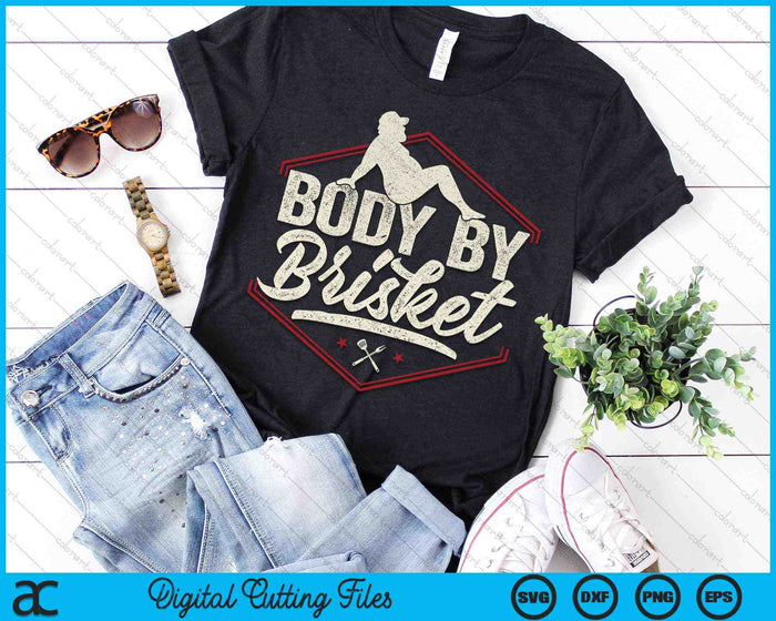 Body By Brisket Grilling BBQ Chef SVG PNG Digital Cutting Files