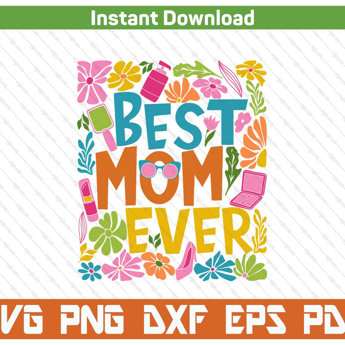 Boho floral best mom ever Mother's Day SVG cut file
