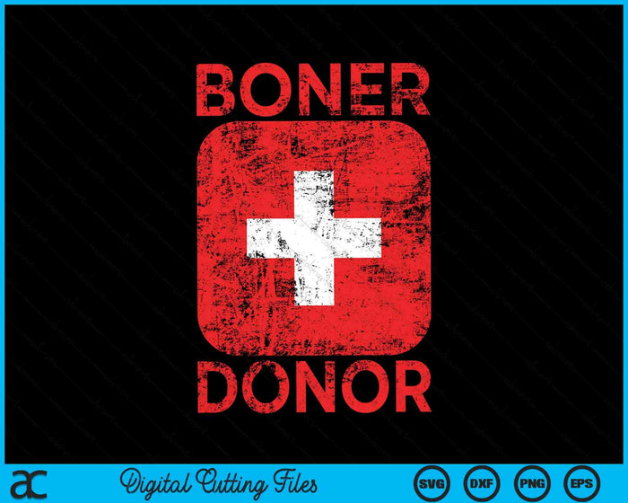 Boner Donante Humor Inapropiado Adulto Gag SVG PNG Archivos de Corte Digital