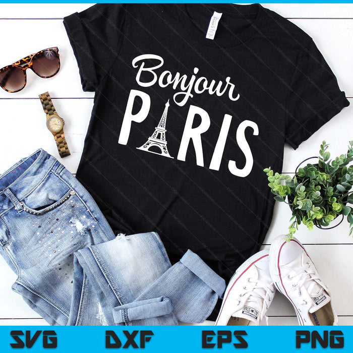 Bonjour Paris French La France Tour Eiffel Tower Francais SVG PNG Digital Printable Files
