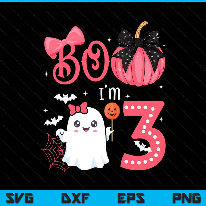 Boo I'M 3 Years Old Ghost 3rd Birthday Halloween Ghost Girls SVG PNG Digital Printable Files