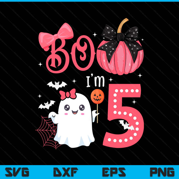 Boo I'M 5 Years Old Ghost 5Th Birthday Halloween Ghost Girls SVG PNG Digital Printable Files
