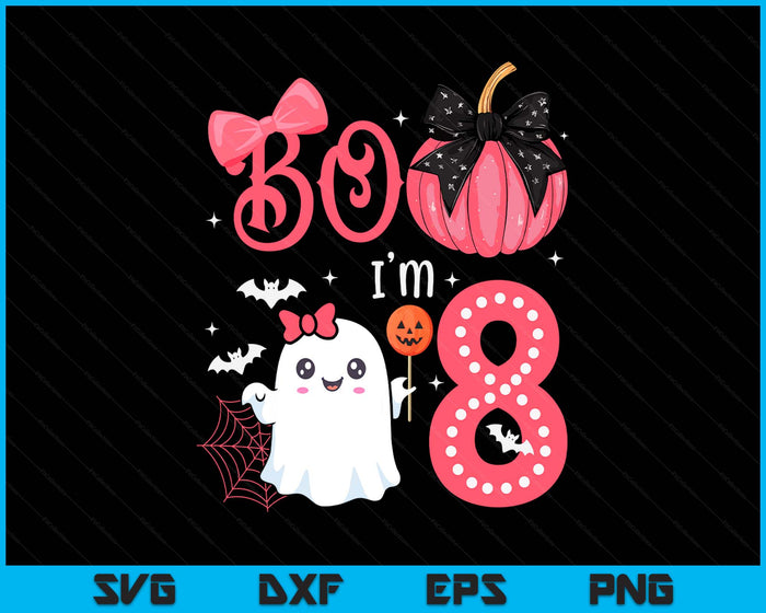 Boo I'M 8 Years Old Ghost 8Th Birthday Halloween Ghost Girls SVG PNG Digital Printable Files