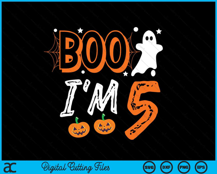 Boo I'm 5 Five Yr Ghost Halloween Costume SVG PNG Digital Cutting File