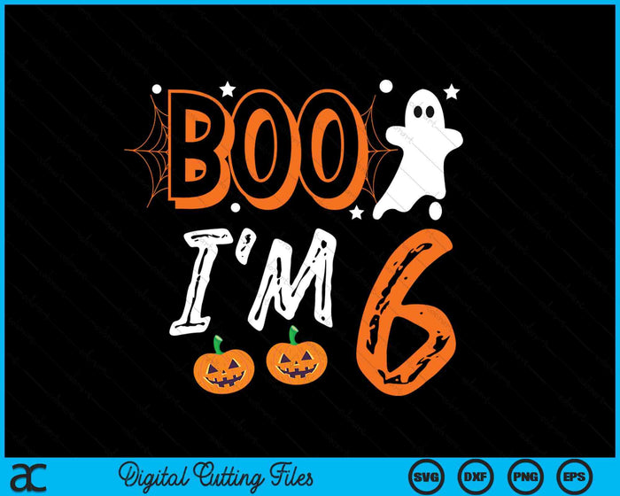 Boo I'm 6 Six Yr Ghost Halloween Costume SVG PNG Digital Cutting File