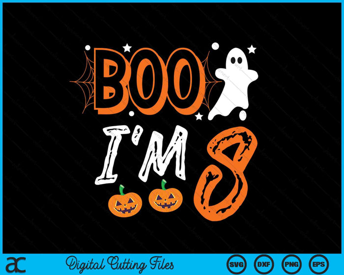 Boo I'm 8 Eight Yr Ghost Halloween Costume SVG PNG Digital Cutting File