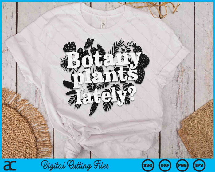Botany Plants Lately Plant Collector Spring Gardener SVG PNG Digital Cutting Files