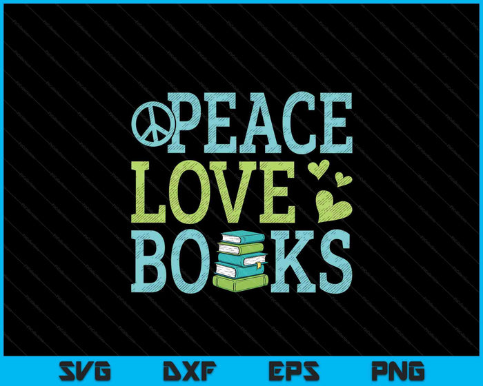 Books Peace Love Bookworm Book Nerd Book Lover Reading SVG PNG Digital Printable Files