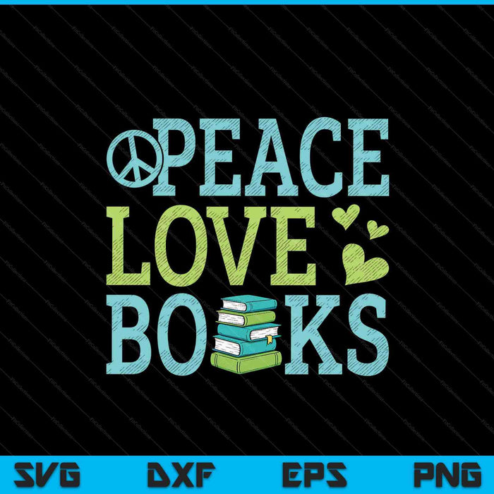 Books peace love bookworm book nerd book lover reading SVG PNG cut file for Cricut