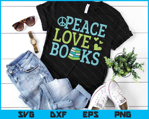 Books Peace Love Bookworm Book Nerd Book Lover Reading SVG PNG Digital Printable Files
