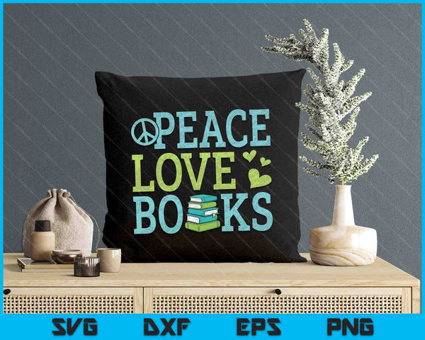 Books Peace Love Bookworm Book Nerd Book Lover Reading SVG PNG Digital Printable Files