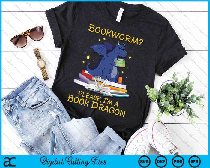 Bookworm Please I'm A Book Dragon SVG PNG Digital Cutting Files