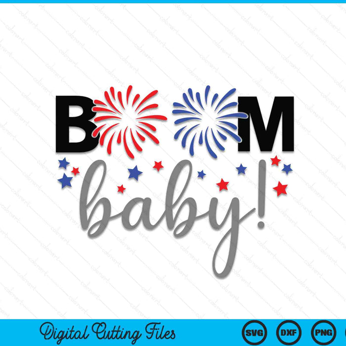 Boom Baby! Fourth of July SVG PNG Cutting Printable Files