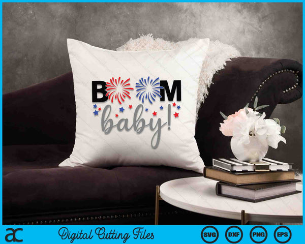 Boom Baby! Fourth of July SVG PNG Cutting Printable Files