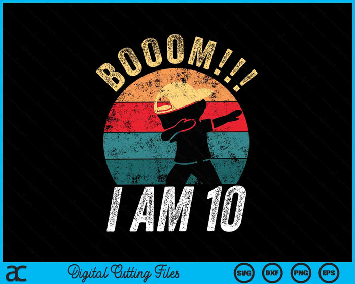 Boom I Am 10 Kids Dabbing Birthday 10 Years SVG PNG Digital Cutting Files