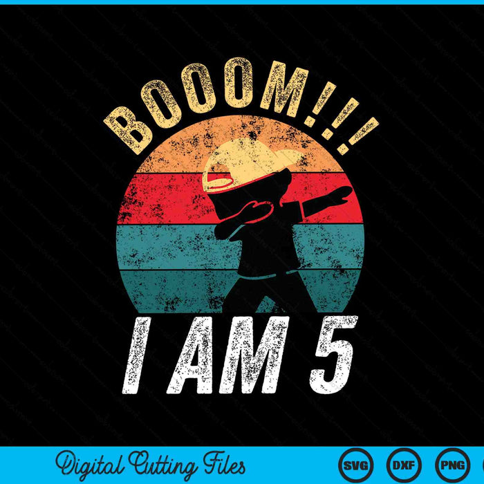 Boom I am 5 Kids dabbing birthday 5 years SVG cut file