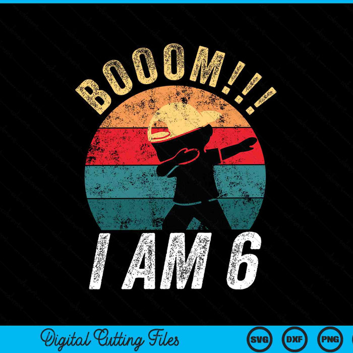 Boom I Am 6 Kids Dabbing Birthday 6 Years SVG PNG Digital Cutting Files