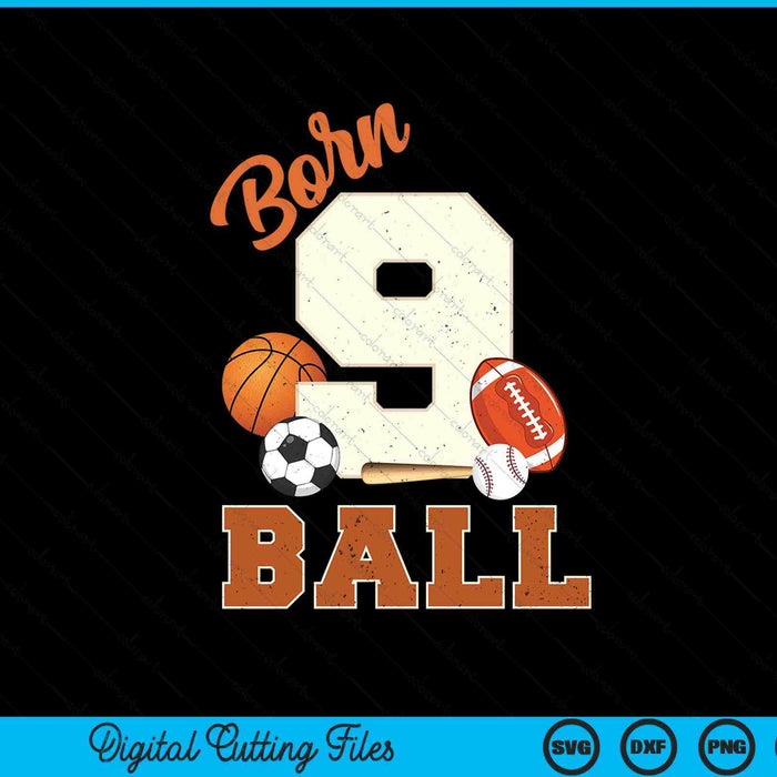 Born 9 Ball 9th Birthday Sports 9 Year Old Boy SVG PNG Digital Printable Files