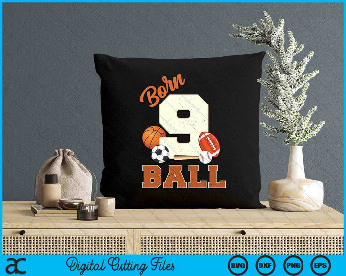 Born 9 Ball 9th Birthday Sports 9 Year Old Boy SVG PNG Digital Printable Files