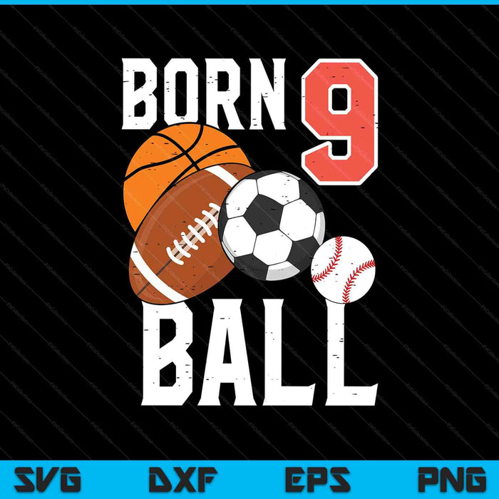 Born basketball football 9th birthday SVG cut file