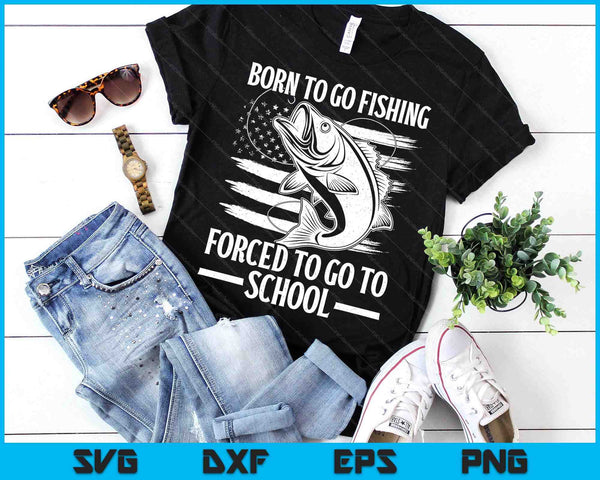 Born To Go Fishing Bass Fish Fisherman Boy Kid Funny Fishing SVG PNG Digital Printable Files