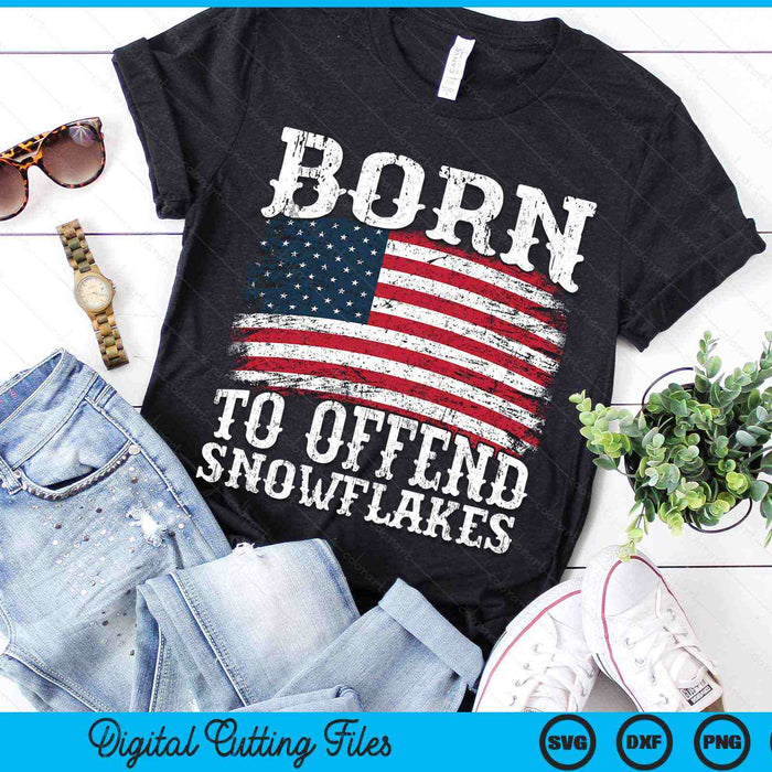 Born To Offend Snowflakes US Flag Funny American Republican SVG PNG Digital Cutting Files