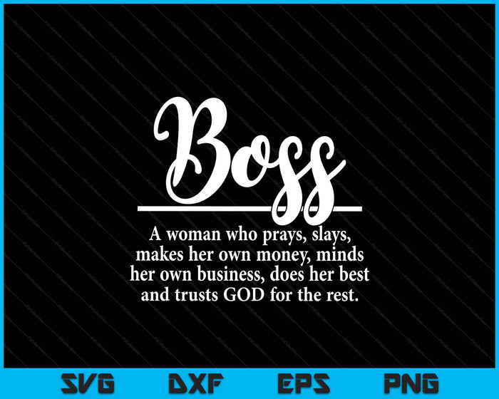 Boss A Woman Who Pray Funny Boss Definition SVG PNG Digital Printable Files