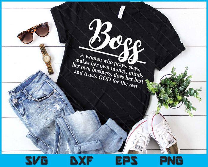 Boss A Woman Who Pray Funny Boss Definition SVG PNG Digital Printable Files