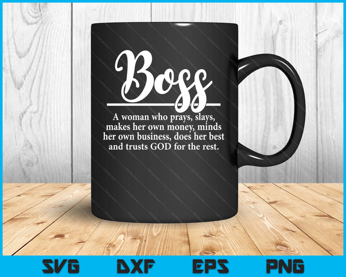 Boss A Woman Who Pray Funny Boss Definition SVG PNG Digital Printable Files