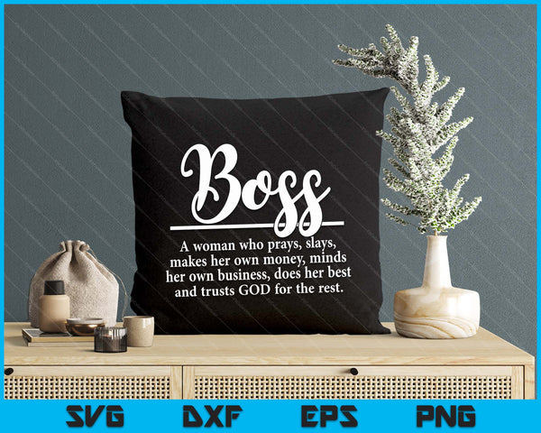 Boss A Woman Who Pray Funny Boss Definition SVG PNG Digital Printable Files