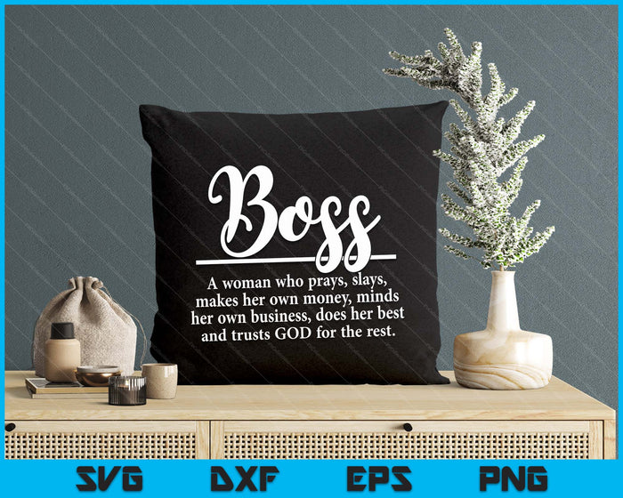 Boss A Woman Who Pray Funny Boss Definition SVG PNG Digital Printable Files