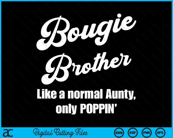 Bougie Brother Fun Lifestyle Design For Favorite Brother SVG PNG Digital Cutting Files