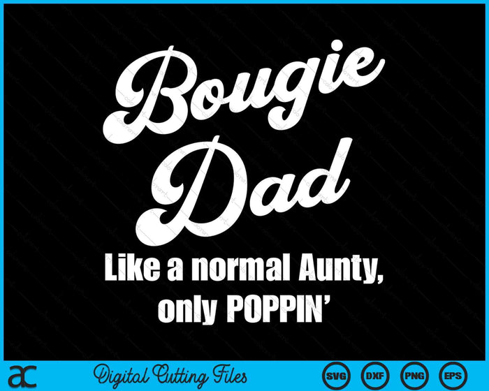 Bougie Dad Fun Lifestyle Design For Favorite Dad SVG PNG Digital Cutting Files