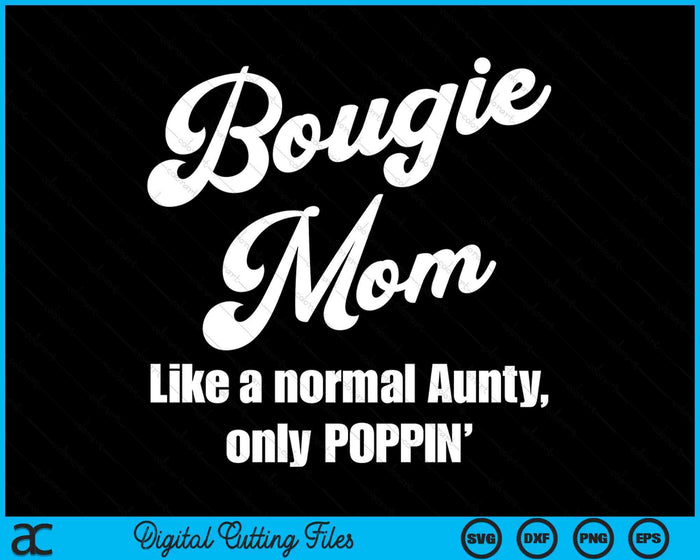 Bougie Mom Fun Lifestyle Design For Favorite Mom SVG PNG Digital Cutting Files