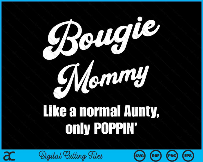 Bougie Mommy Fun Lifestyle Design For Favorite Mommy SVG PNG Digital Cutting Files