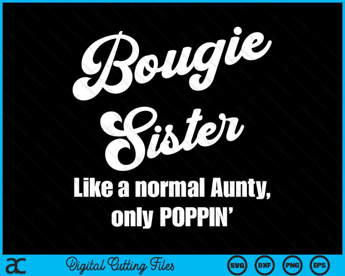 Bougie Sister Fun Lifestyle Design For Favorite Sister SVG PNG Digital Cutting Files