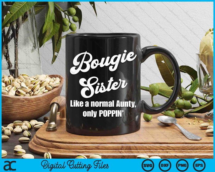 Bougie Sister Fun Lifestyle Design For Favorite Sister SVG PNG Digital Cutting Files