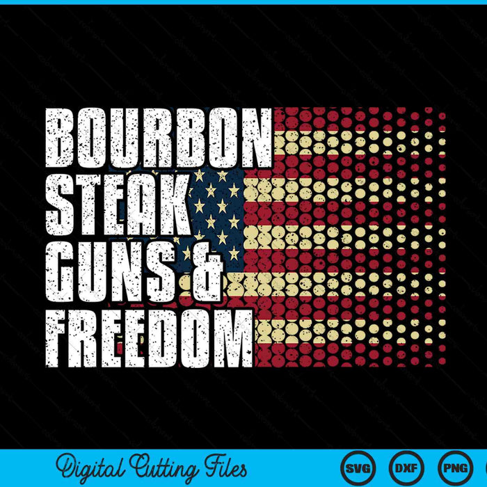 Bourbon steak guns freedom USA flag whiskey SVG cut file