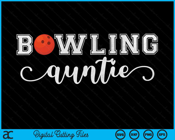 Bowling Auntie Bowling Ball Sport Lover Birthday Mothers Day SVG PNG Digital Cutting Files