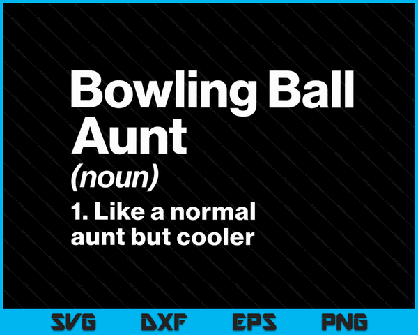 Bowlingbal tante definitie grappige &amp; brutale sport SVG PNG digitale afdrukbare bestanden