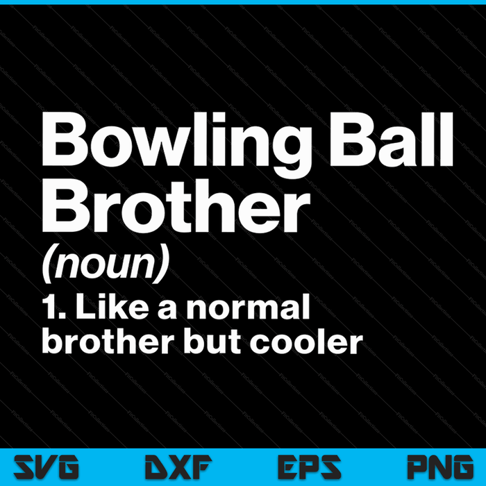 Bowlingbal broer definitie grappige & brutale sport SVG PNG digitale afdrukbare bestanden