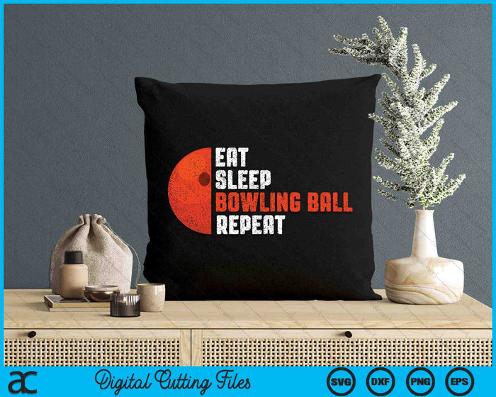 Bowling Ball Coach Eat Sleep Bowling Ball Repeat Bowling Ball SVG PNG Digital Cutting Files