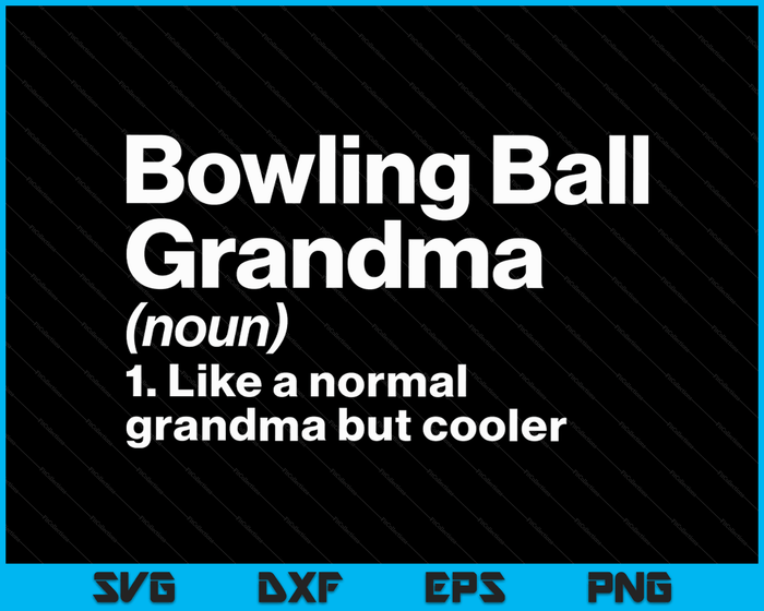 Bowlingbal oma definitie grappige & brutale sport SVG PNG digitale afdrukbare bestanden