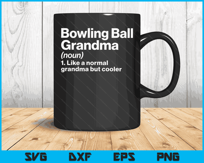 Bowlingbal oma definitie grappige & brutale sport SVG PNG digitale afdrukbare bestanden