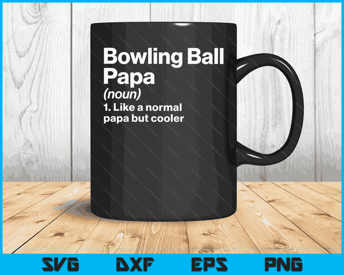 Bowlingbal Papa definitie grappige & brutale sport SVG PNG digitale afdrukbare bestanden