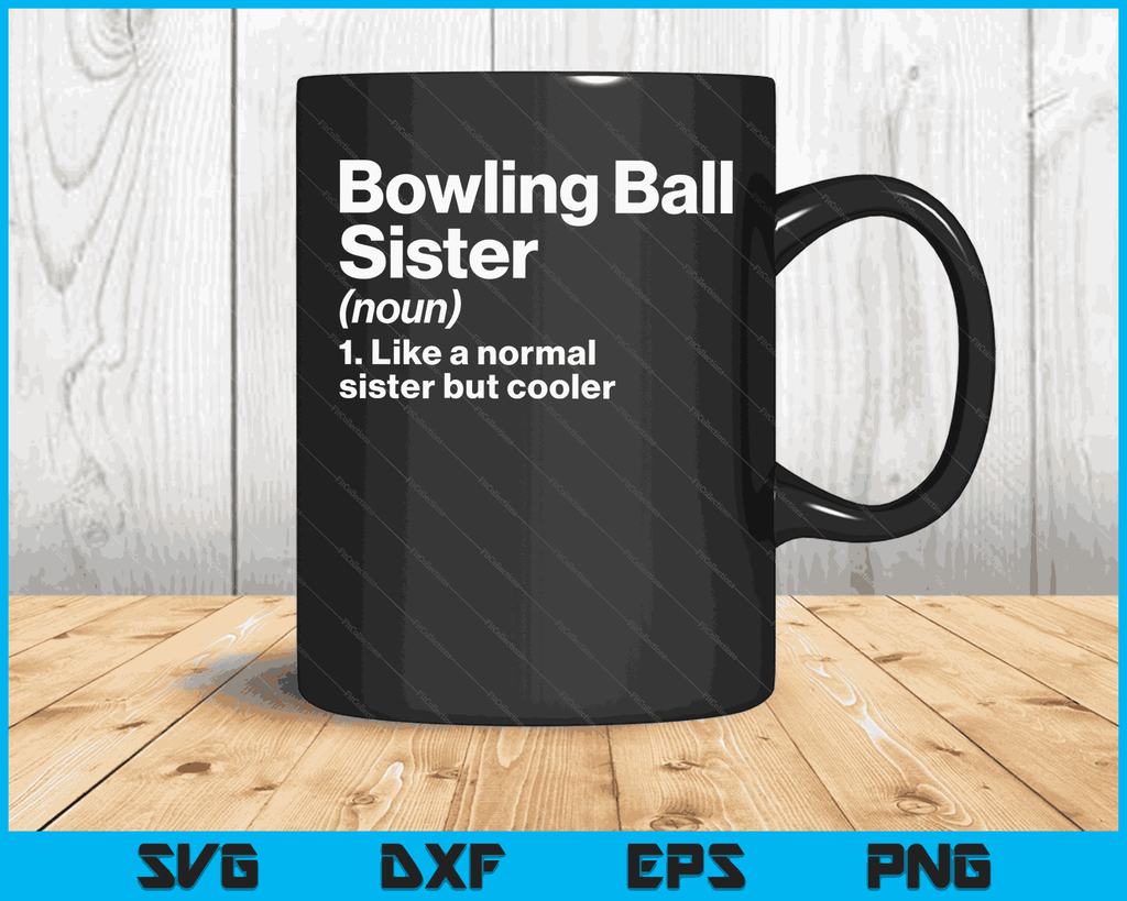 Bowling Ball Sister Definition & Sassy Sports SVG PNG Printable Files ...